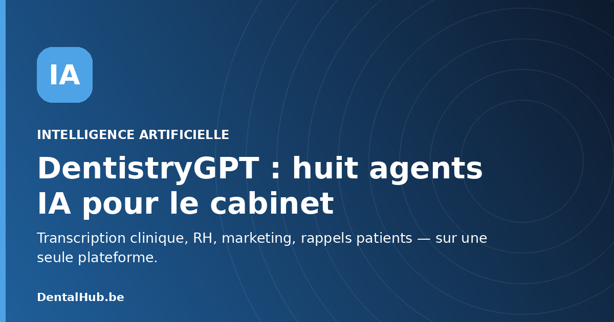 DentistryGPT: acht AI-agenten voor de tandartspraktijk