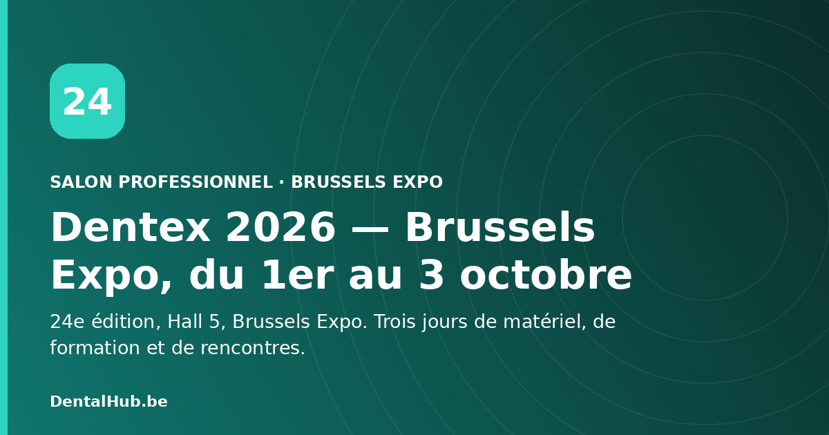 Dentex 2026: de Belgische tandheelkundige sector verzamelt in Brussels Expo van 1 tot 3 oktober